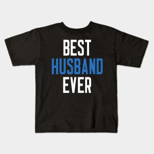 Best Husband Ever T-Shirt Kids T-Shirt